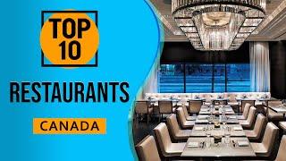 Top 10 Best Restaurants in Canada