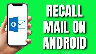 How to Recall Mail on Outlook Mobile App (2023)