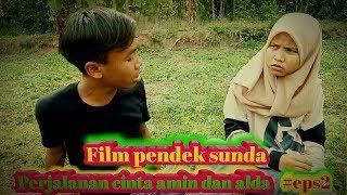 Film pendek sunda | Perjalanan cinta amin dan alda #episode2