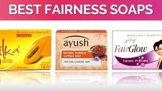 10 Best Fairness Soaps in India with Price | 2017