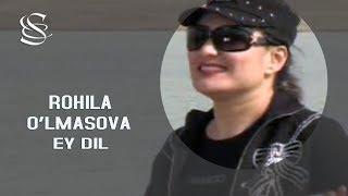 Rohila O'lmasova - Ey dil | Рохила Улмасова - Эй дил