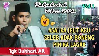 Dakwah Aceh Terbaru 2024•| Asai Ka Jeut Keu Seleb, Adak Boneng Pih Lagak •| Tgk Bukhari Ar