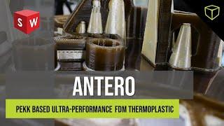 Antero - PEKK Based Ultra Performance FDM Thermoplastic