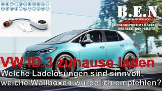 VW ID.3 und ID.4 zuhause laden: Welche Ladelösungen sind sinnvoll, welche würde ich empfehlen?