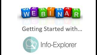 Getting Started with Info-Explorer - Webinar