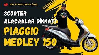 Piaggio Medley 150 Scooter İnceleme | Beklenenden Daha Güçlü | Hayat Motorla Güzel
