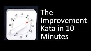 The Improvement Kata in 10 Minutes