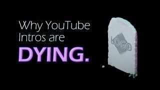 The Slow Death of YouTube Intros.