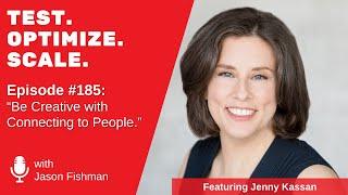 T.O.S. EP #185   “Be Creative with Connecting to People.” W/Jenny Kassan