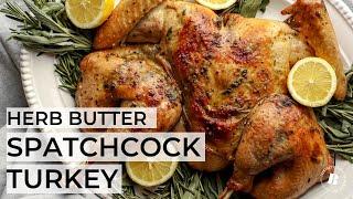 LEMON HERB BUTTER ROAST SPATCHCOCK TURKEY | how to make the BEST Thanksgiving Turkey of your life!