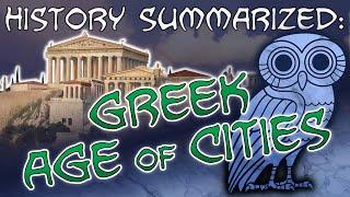 History Summarized: The Greek Age of Cities