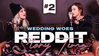 Wedding Woes - Reddit Story Time EP 2