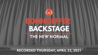 Bonhoeffer Backstage: April 2021 Webinar