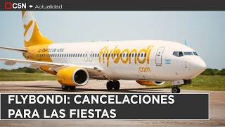 FLYBONDI y el MISTERIO de VIAJAR en las FIESTAS: CANCELARON 71 VUELOS entre NAVIDAD y AÑO NUEVO