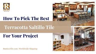 Expert Guide to Choosing the Best Saltillo Tile For Your Project | Rustico Tile & Stone