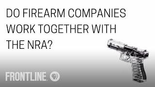 What Is the NRA's Relationship with Gun Makers? | #AskFRONTLINE | 1 of 3