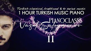 1 Saat Türk Müziği Piano #2 - Vüsal Süleymanov