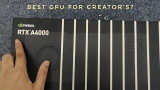 NVIDIA RTX A4000 UNBOXING | BEST GUP FOR CREATOR