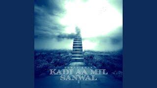 Kadi Aa Mil Sanwal