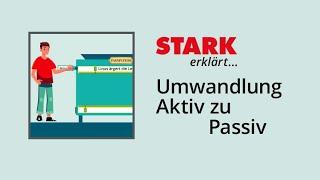 Umwandlung von Aktivsätzen in Passivsätze | STARK erklärt