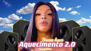 Aquecimento Bruna Lopes 2 (Dj Gordinho)