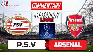 PSV vs ARSENAL Live Stream Football Commentary Uefa Champions League | Lineups + Livescores