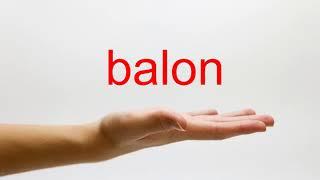 How to Pronounce balon - American English