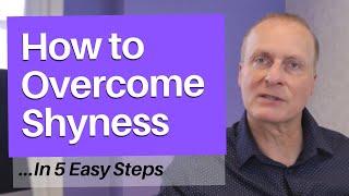 Overcome Shyness in 5 Easy Steps