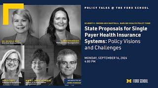 Policy Talks-State Proposals for Single Payer Health Insurance Systems: Policy Visions & Challenges