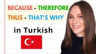 Conjunctions in Turkish(Because, Therefore, That's why)
