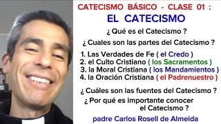 CATECISMO - CLASE  01 :   NOCIONES GENERALES - padre Carlos Rosell