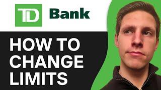 How To Change The Limit on TD Bank USA | Easy & Fast