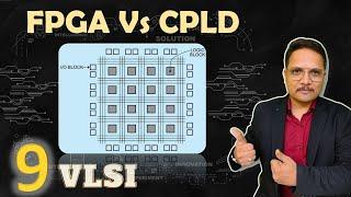 Comparison of FPGA and CPLD | Parameters of FPGA & CPLD | VLSI by Engineering Funda