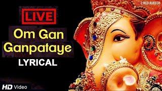 LIVE -Om Gan Ganpataye Namo Namah - Ganesha Mantra | Ganpati Bappa | Ganesh Vandana