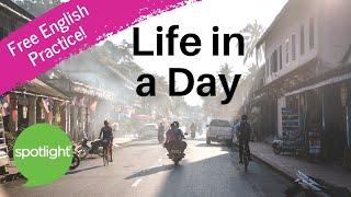 Life in a Day | practice English with Spotlight