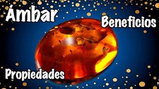 Ambar beneficios y propiedades mágicas - Amber benefits and magical properties