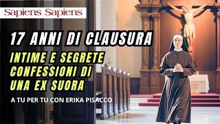 DICIASSETTE ANNI DI CLAUSURA. INTIME E SEGRETE CONFESSIONI DI UNA EX SUORA CLARISSA