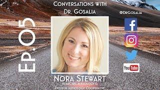 Conversations with Dr.Gosalia - Ep.05 - Nora Stewart