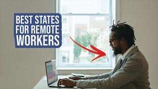 The Ten Best States for Remote Workers