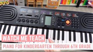 WATCH ME TEACH: piano for kindergarten through sixth grade