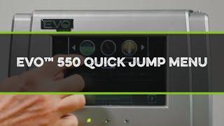 Evo 550 Quick Jump Menu