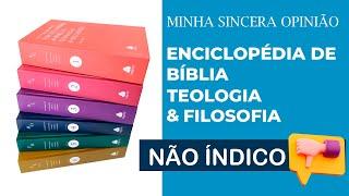 Minha sincera opinião sobre a Enciclopédia de Bíblia, Teologia & Filosofia do Chanplin