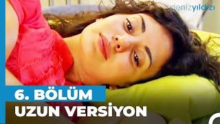 Deniz Yıldızı 6. Bölüm | Uzun Versiyon⭐