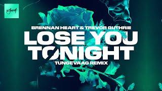 Brennan Heart & Trevor Guthrie - Lose You Tonight (Tungevaag Remix) | Official Audio