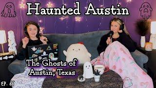 The Haunted Capital of The Lone Star State || Ghosteas || Paranormal Podcast