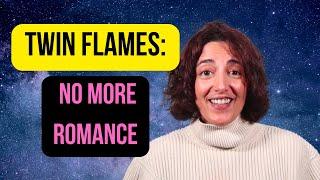 Twin Flames: No More Romance