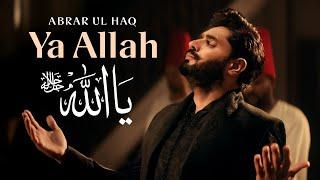 Ya Allah – Abrar Ul Haq | Heart Touching Dua