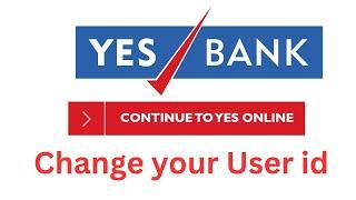 How can I change my YES Bank user ID?