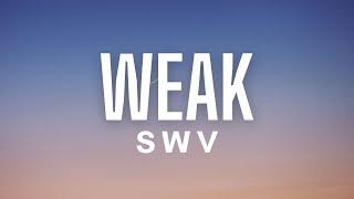 SWV - Weak (Lyrics)