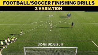 Football/Soccer Finishing Drill | 3 Variation | U10 U11 U12 U13 U14